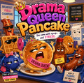 Drama Queen Pancake